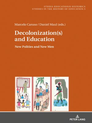 Decolonization(s) And Education By Marcelo Caruso · OverDrive: Ebooks ...